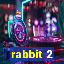 rabbit 2